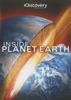 Фильм Discovery: Внутри планеты Земля (2009)